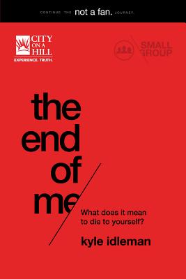 The End of Me Small Group Study