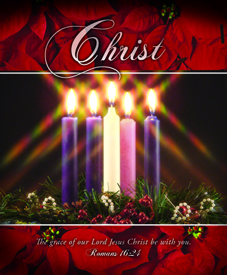 Bulletin - Legal - Advent - The Grace of Our Lord Jesus Christ Be with You. ROM 16:24
