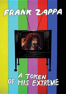 Frank Zappa: A Token of His Extreme