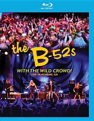 The B-52s: With the Wild Crowd Live in Athens