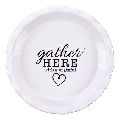 Pie Plate Ceramic Gather Here