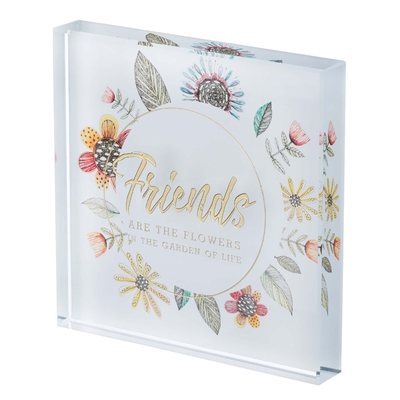 Plaque Glass Friends Are the Flowers