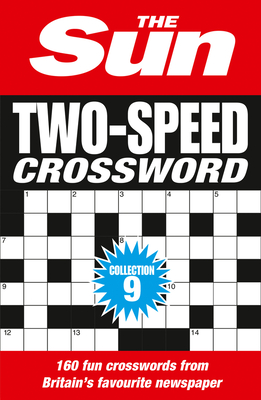 The Sun Puzzle Books - The Sun Two-Speed Crossword Collection 9: 160 Two-In-One Cryptic and Coffee Time Crosswords