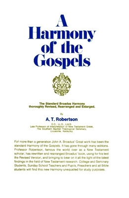 A Harmony of the Gospels: Based on the Broadus Harmony in the Revised Version