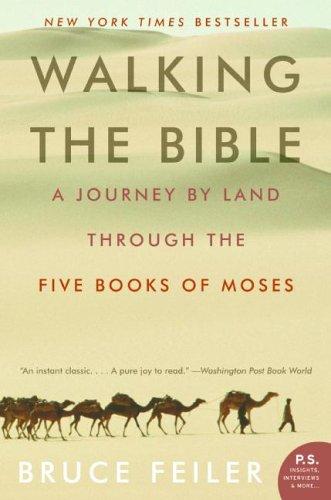 Walking the Bible: A Journey by Land Through the Five Books of Moses
