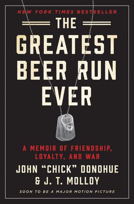 The Greatest Beer Run Ever: A Memoir of Friendship, Loyalty, and War