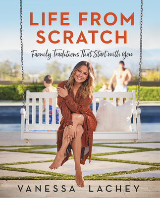 Life from Scratch: Family Traditions That Start with You