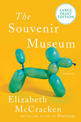 The Souvenir Museum: Stories (Large Print Edition)