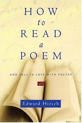 How to Read a Poem : And Fall in Love With Poetry
