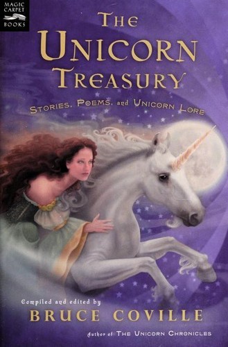 The Unicorn Treasury: Stories, Poems, and Unicorn Lore
