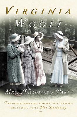 Mrs. Dalloway's Party, a Short Story Sequence: The Virginia Woolf Library Authorized Edition
