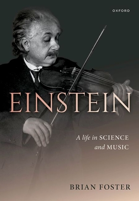 Einstein: A Life in Science and Music