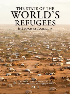 The State of the World's Refugees 2012: In Search of Solidarity