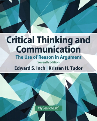 Critical Thinking and Communication: The Use of Reason in Argument