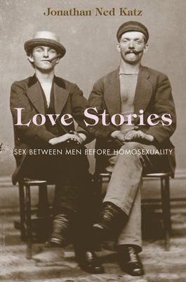 Love Stories: Sex Between Men Before Homosexuality
