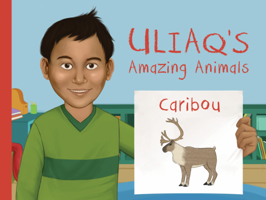 Uliaq's Amazing Animals: Caribou: English Edition