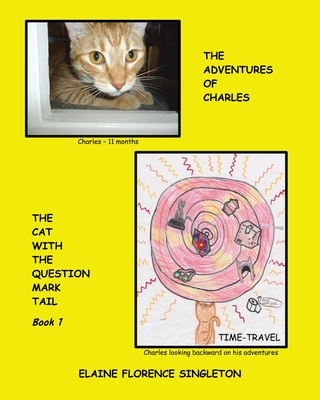 The Adventures of Charles The Cat With The Question Mark Tail