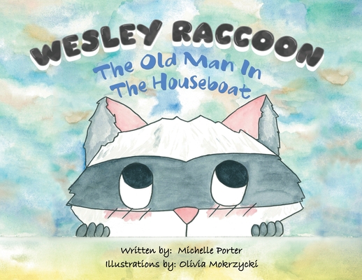 Wesley Raccoon: The Old Man in the Houseboat