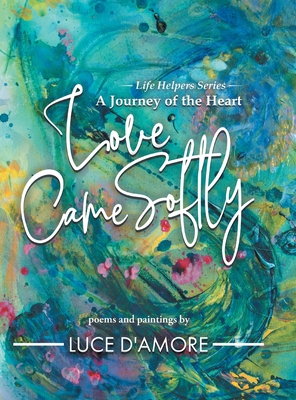 Love Came Softly: A Journey of the Heart
