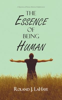 The Essence of Being Human: A Repository of Human Relations Enlightenment