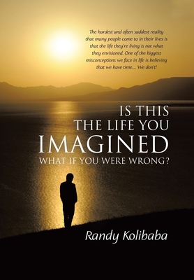 Is This the Life You Imagined: What if you were wrong?