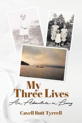 My Three Lives: An Adventure in Living
