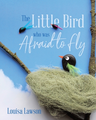 The Little Bird Who Was Afraid to Fly