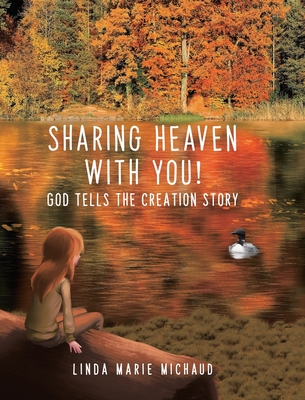 Sharing Heaven with You!: God tells the creation story