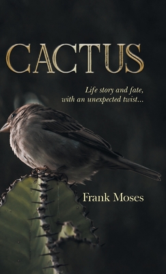 Cactus: Life Story and Fate, With an Unexpected Twist