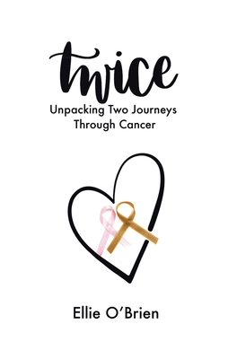 Twice: Unpacking Two Journeys Through Cancer