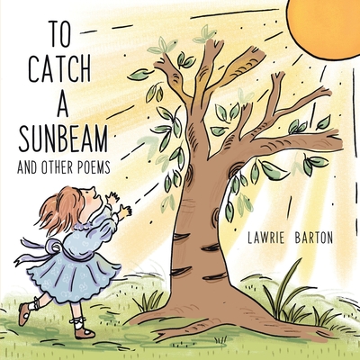 To Catch a Sunbeam: and Other Poems