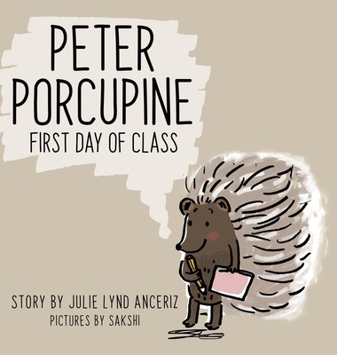 Peter Porcupine: First Day of Class