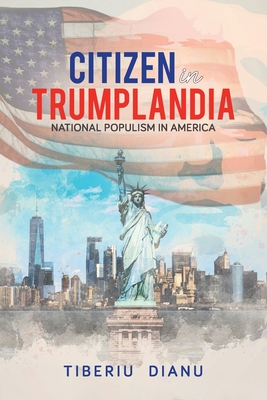 Citizen in Trumplandia: National Populism in America