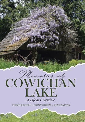 Memories of Cowichan Lake: A Life at Greendale