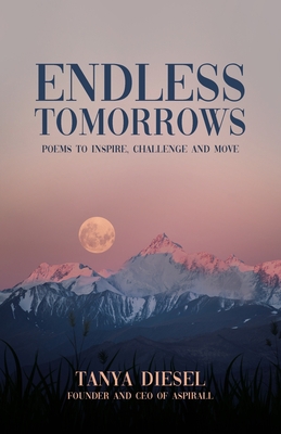 Endless Tomorrows: Poems to Inspire, Challenge and Move
