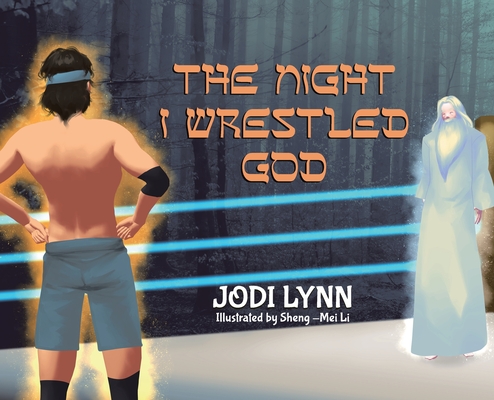 The Night I Wrestled God