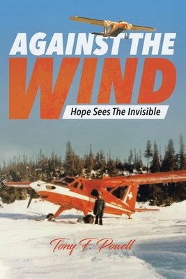 Against the Wind: Hope Sees The Invisible