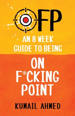 Ofp: An 8 Week Guide to Being On F*cking Point
