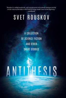 Antithesis: A Collection of Science Fiction and Other Short Stories