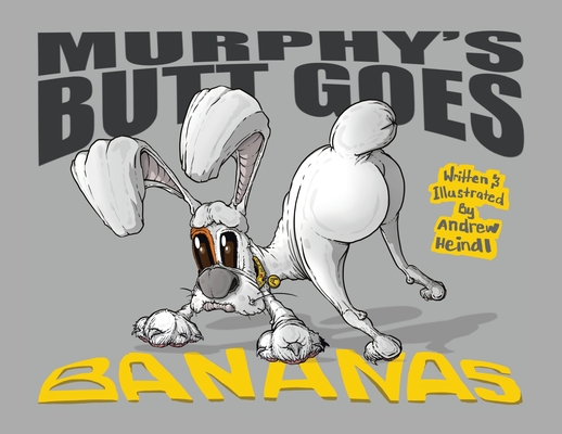 Murphy's Butt Goes Bananas