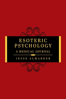 Esoteric Psychology: A Medical Journal