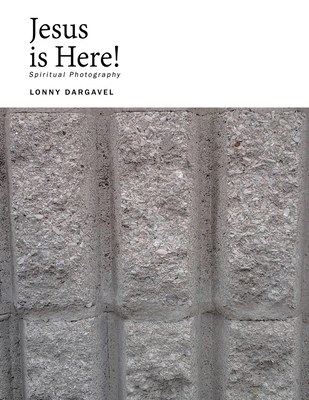 Jesus is Here!: Spiritual Photography