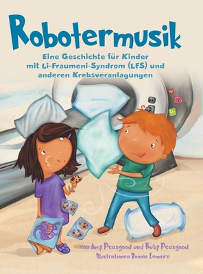 Robotermusik: Eine Geschichte für Kinder mit Li-Fraumeni-Syndrom (LFS) und anderen Krebsveranlagungen