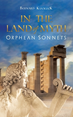 In the Land of Myth: Orphean Sonnets