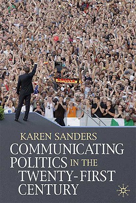 Communicating Politics in the Twenty-First Century