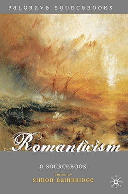 Romanticism: A Sourcebook
