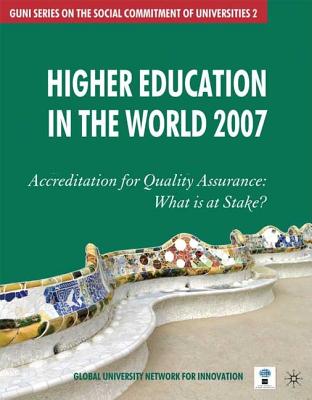 Higher Education in the World: Accreditation for Quality Assurance: What Is at Stake?