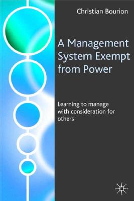 A Management System Exempt from Power: Learning to Manage with Consideration for Others