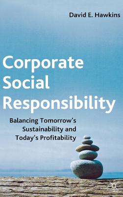 Corporate Social Responsibility: Balancing Tomorrow's Sustainability and Today's Profitability