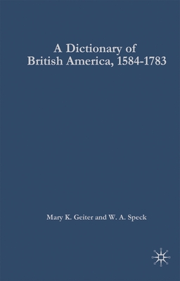 A Dictionary of British America, 1584-1783